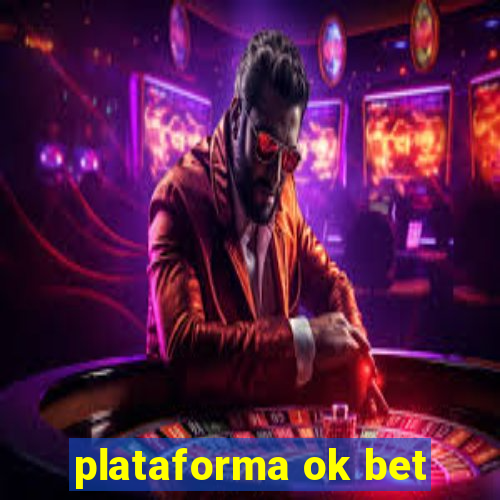 plataforma ok bet